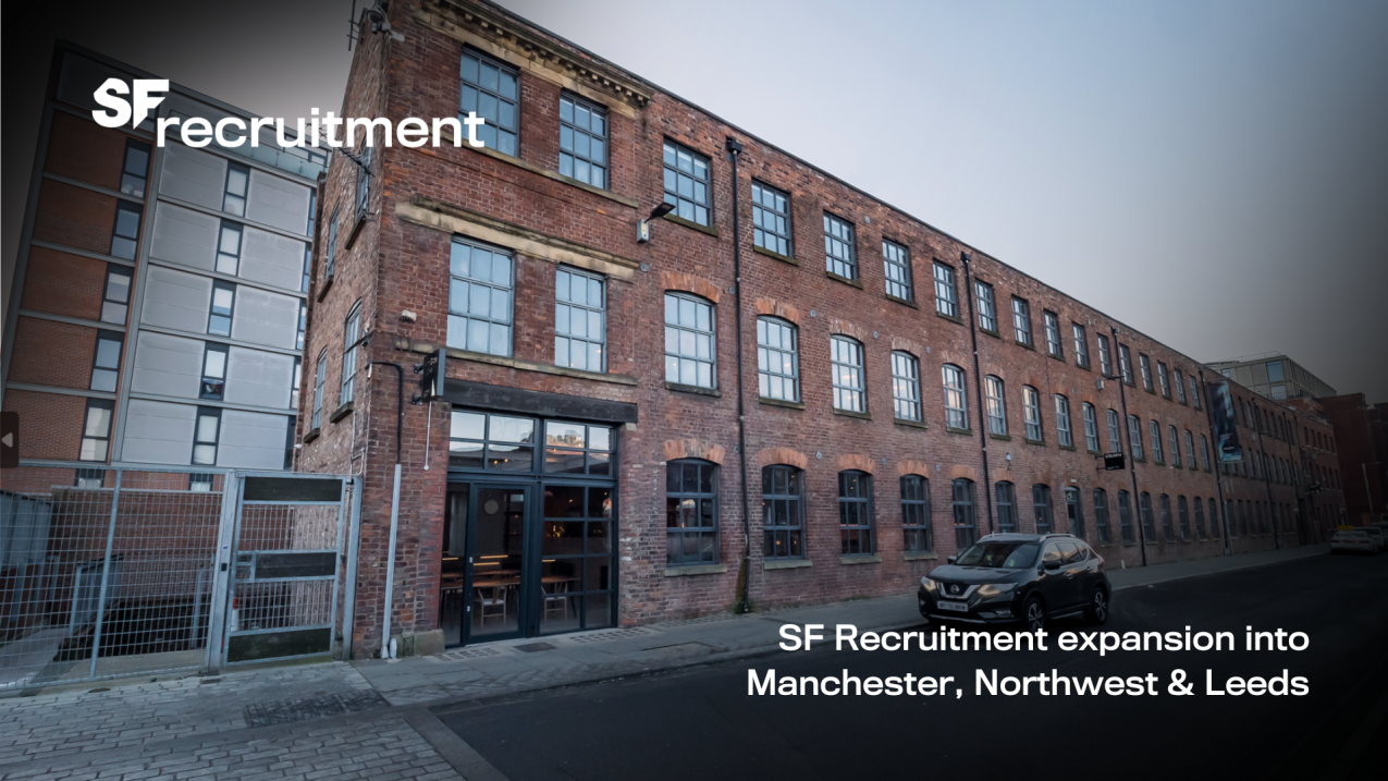 SF Recruitment expansion into Manchester Northwest Leeds